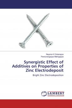 Synergistic Effect of Additives on Properties of Zinc Electrodeposit