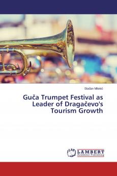 Gu��a Trumpet Festival as Leader of Draga��evo's Tourism Growth