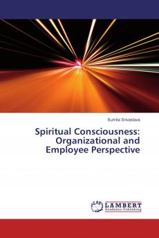 Spiritual Consciousness: Organizational and Employee Perspective