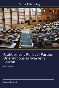 Right or Left Political Parties Orientations in Western Balkan