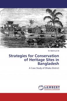 Strategies for Conservation of Heritage Sites in Bangladesh