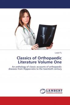 Classics of Orthopaedic Literature Volume One