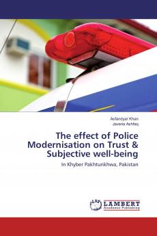 The effect of Police Modernisation on Trust & Subjective well-being