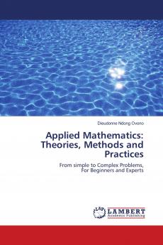 Applied Mathematics: Theories Methods and Practices