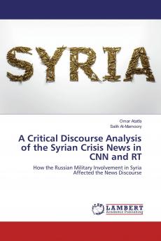A Critical Discourse Analysis of the Syrian Crisis News in CNN and RT