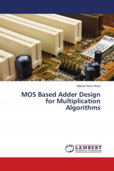MOS Based Adder Design for Multiplication Algorithms