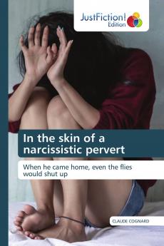 In the skin of a narcissistic pervert