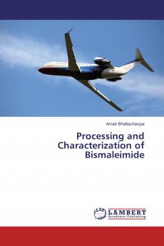 Processing and Characterization of Bismaleimide