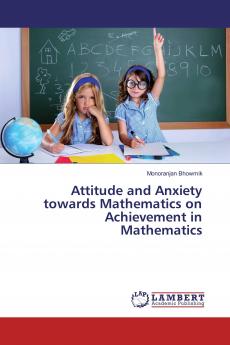 Attitude and Anxiety towards Mathematics on Achievement in Mathematics