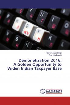 Demonetization 2016: A Golden Opportunity to Widen Indian Taxpayer Base