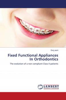 Fixed Functional Appliances In Orthodontics