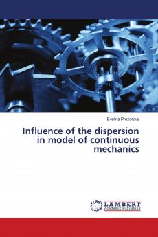 Influence of the dispersion in model of continuous mechanics