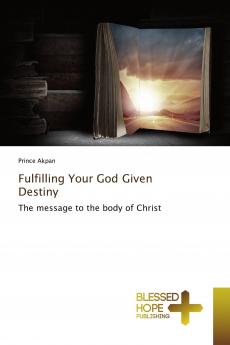 Fulfilling Your God Given Destiny