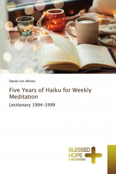 Five Years of Haiku for Weekly Meditation