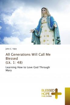 All Generations Will Call Me Blessed (Lk. 1