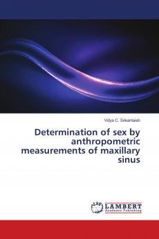Determination of sex by anthropometric measurements of maxillary sinus