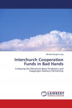 Interchurch Cooperation Funds in Bad Hands