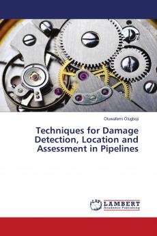 Techniques for Damage Detection Location and Assessment in Pipelines