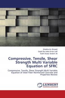 Compressive Tensile Shear Strength Multi Variable Equation of SFRC