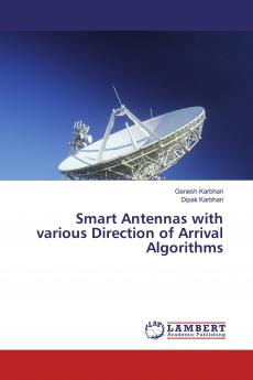 Smart Antennas with various Direction of Arrival Algorithms