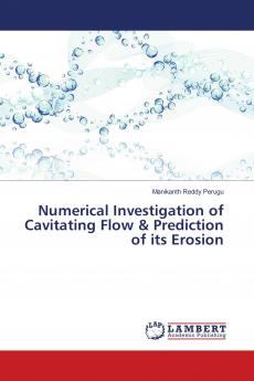 Numerical Investigation of Cavitating Flow & Prediction of its Erosion