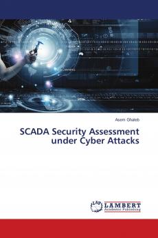 SCADA Security Assessment under Cyber Attacks