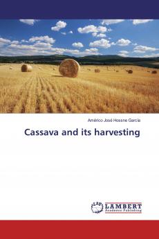 Cassava and its harvesting