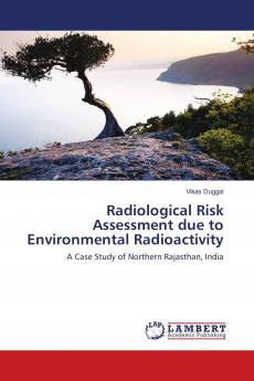 Radiological Risk Assessment due to Environmental Radioactivity