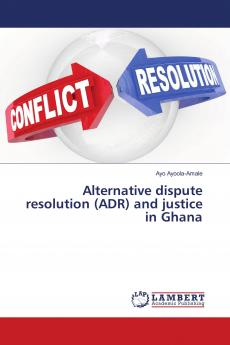 Alternative dispute resolution (ADR) and justice in Ghana