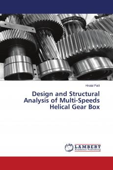 Design and Structural Analysis of Multi-Speeds Helical Gear Box