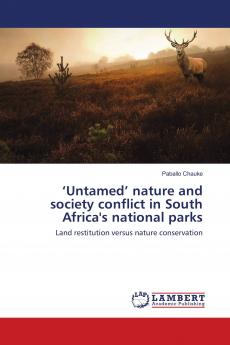 ���Untamed��� nature and society conflict in South Africa's national parks