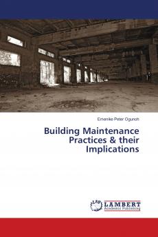 Building Maintenance Practices & their Implications
