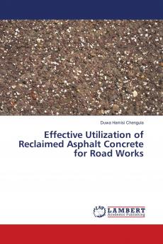 Effective Utilization of Reclaimed Asphalt Concrete for Road Works