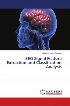 EEG Signal Feature Extraction and Classification Analysis