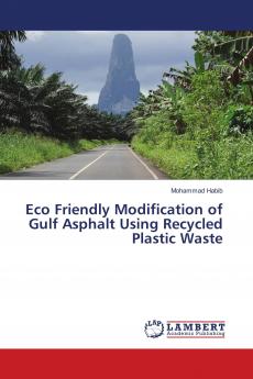 Eco Friendly Modification of Gulf Asphalt Using Recycled Plastic Waste