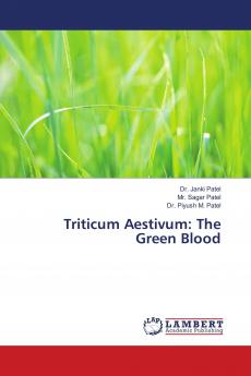 Triticum Aestivum: The Green Blood