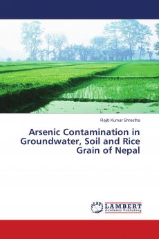 Arsenic Contamination in Groundwater Soil and Rice Grain of Nepal