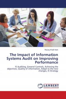 The Impact of Information Systems Audit on Improving Performance