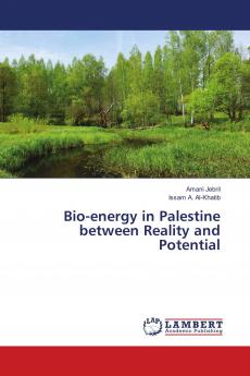 Bio-energy in Palestine between Reality and Potential