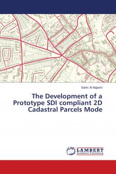 The Development of a Prototype SDI compliant 2D Cadastral Parcels Mode