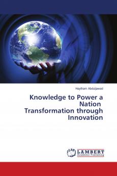 Knowledge to Power a Nation Transformation through Innovation
