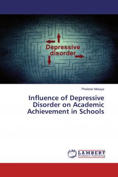 Influence of Depressive Disorder on Academic Achievement in Schools