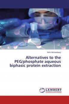 Alternatives to the PEG/phosphate aqueous biphasic protein extraction