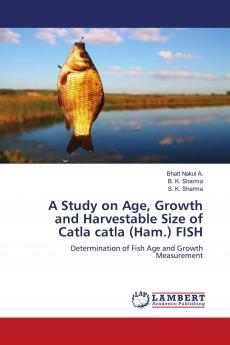 A Study on Age Growth and Harvestable Size of Catla catla (Ham.) FISH