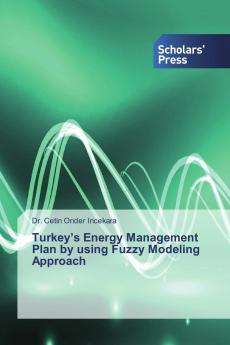 Turkey���s Energy Management Plan by using Fuzzy Modeling Approach