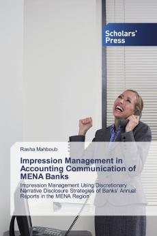 Impression Management in Accounting Communication of MENA Banks