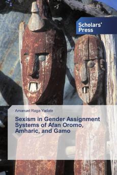 Sexism in Gender Assignment Systems of Afan Oromo Amharic and Gamo