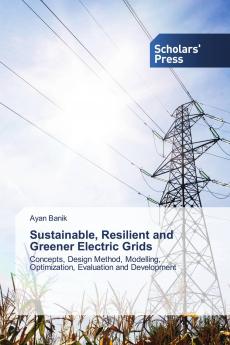 Sustainable Resilient and Greener Electric Grids