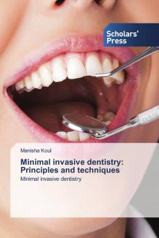 Minimal invasive dentistry