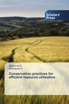 Conservation practices for efficient resource utilization